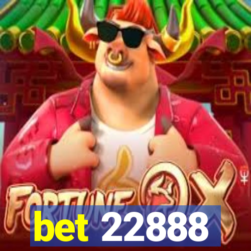 bet 22888